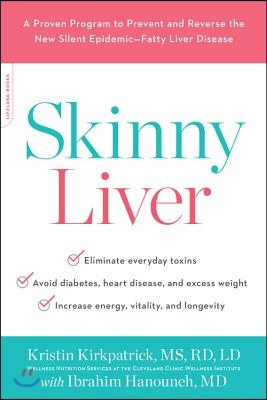 Skinny Liver: A Proven Program to Prevent and Reverse the New Silent Epidemic--Fatty Liver Disease