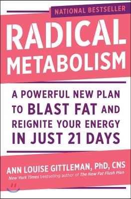 Radical Metabolism: A Powerful New Plan to Blast Fat and Reignite Your Energy in Just 21 Days