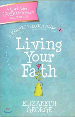 Living Your Faith: A Journey Through James