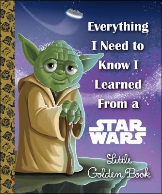 Everything I Need to Know I Learned from a Star Wars