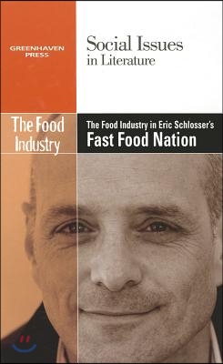 The Food Industry in Eric Schlosser&#39;s Fast Food Nation