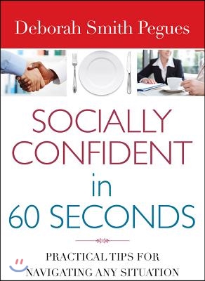 Socially Confident in 60 Seconds: Practical Tips for Navigating Any Situation