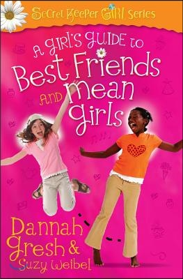 A Girl&#39;s Guide to Best Friends and Mean Girls