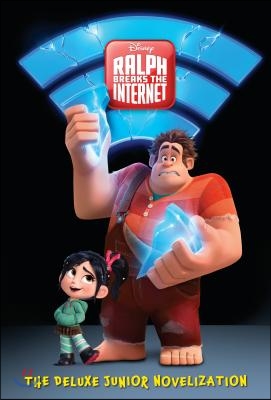 Ralph Breaks the Internet: The Deluxe Junior Novelization (Disney Wreck-It Ralph 2)