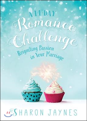 14-Day Romance Challenge: Reigniting Passion in Your Marriage