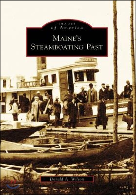 Maine&#39;s Steamboating Past