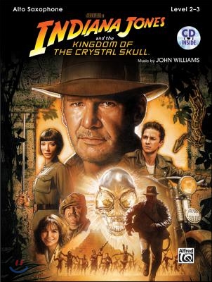 Indiana Jones and the Kingdom of the Crystal Skull Instrumental Solos: Alto Sax, Book &amp; CD