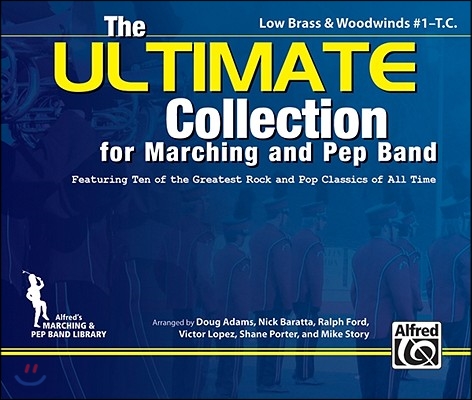 The Ultimate Collection for Marching and Pep Band for Low Brass & Woodwinds Treble Cleft, Book 1