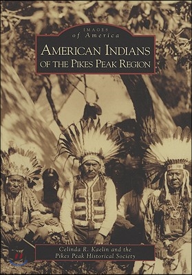 American Indians of the Pikes Peak Region