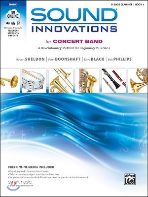 Sound Innovations for Concert Band, Bk 1: A Revolutionary Method for Beginning Musicians (B-Flat Bass Clarinet), Book & Online Media