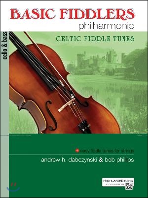 Basic Fiddlers Philharmonic Celtic Fiddle Tunes: Cello &amp; Bass, Book &amp; Online Audio