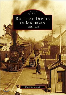 Railroad Depots of Michigan: 1910-1920