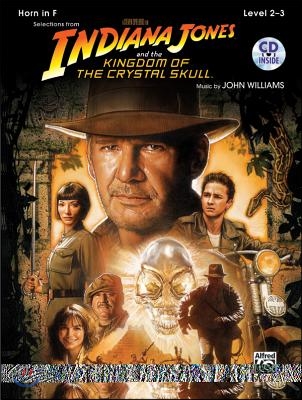 Indiana Jones and the Kingdom of the Crystal Skull Instrumental Solos: Horn in F, Book & CD