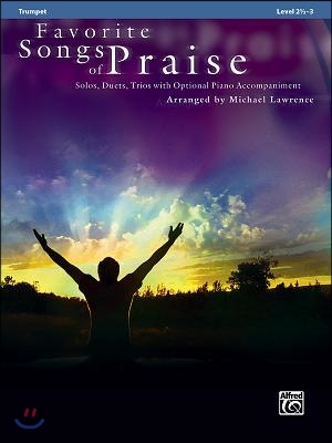 Favorite Songs of Praise; Solos, Duets, Trios With Optional Piano Accompaniment