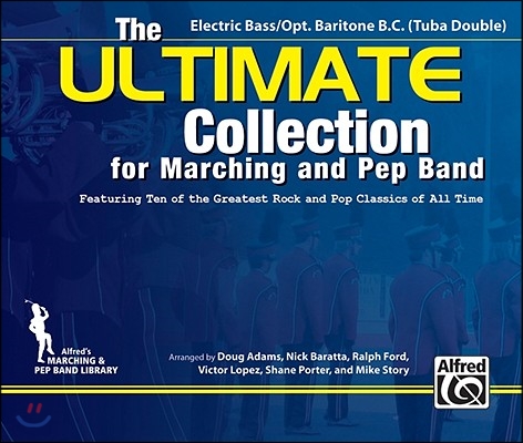 The Ultimate Collection for Marching and Pep Band for Electric Bass/opt. Baritone B.c. Tuba Double