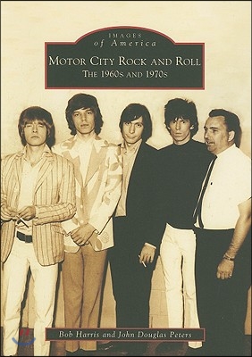 Motor City Rock and Roll: The 1960s and 1970s