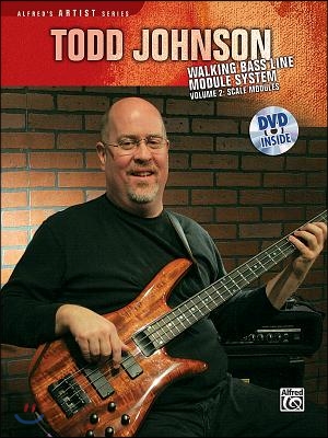 Todd Johnson Walking Bass Line Module System, Vol 2: Scale Modules, Book &amp; DVD [With DVD]