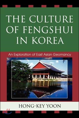 The Culture of Fengshui in Korea: An Exploration of East Asian Geomancy