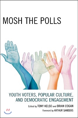 Mosh the Polls: Youth Voters, Popular Culture, and Democratic Engagement