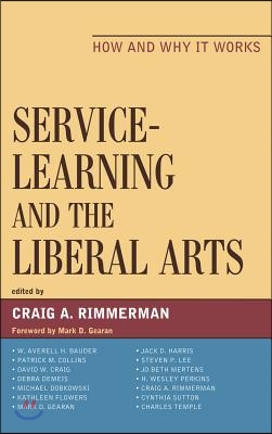 Service-Learning and the Liberal Arts: How and Why It Works