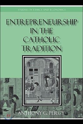 Entrepreneurship in the Catholic Tradition