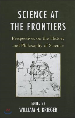 Science at the Frontiers: Perspectives on the History and Philosophy of Science