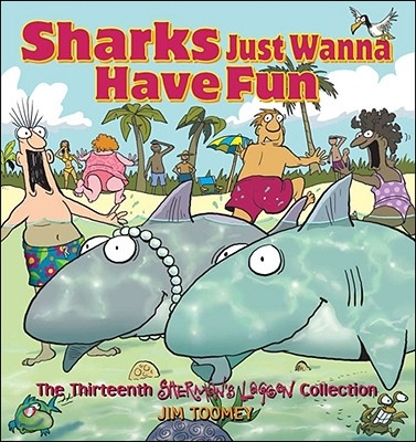 Sharks Just Wanna Have Fun: The Thirteenth Sherman&#39;s Lagoon Collection