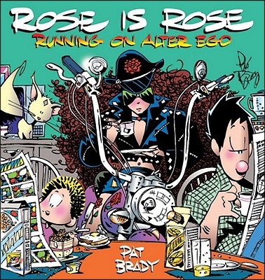 Rose Is Rose Running on Alter Ego: A Rose Is Rose Collection (Paperback)