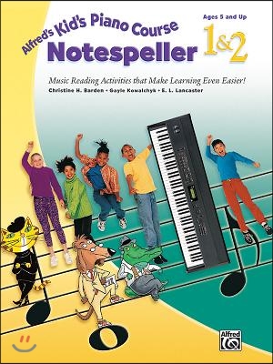 Alfred&#39;s Kid&#39;s Piano Course Notespeller, Bk 1 &amp; 2: Music Reading Activities That Make Learning Even Easier!