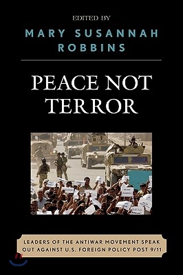 Peace Not Terror: Leaders of the Antiwar Movement Speak Out Against U.S. Foreign Policy Post 9/11