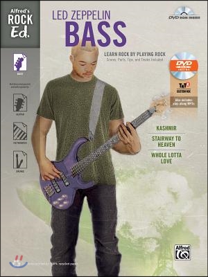Alfred's Rock Ed. -- Led Zeppelin Bass: Learn Rock by Playing Rock: Scores, Parts, Tips, and Tracks Included (Easy Bass Tab), Book & DVD-ROM