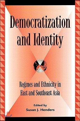 Democratization and Identity: Regimes and Ethnicity in East and Southeast Asia