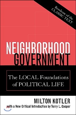 Neighborhood Government: The Local Foundations of Political Life