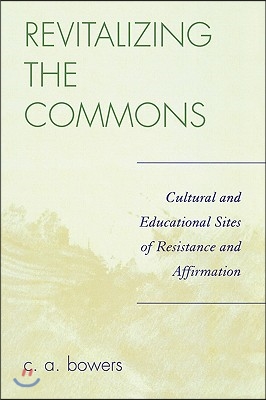 Revitalizing the Commons: Cultural and Educational Sites of Resistance and Affirmation