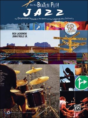 On the Beaten Path Jazz: The Drummer&#39;s Guide to the Genre and the Legends Who Defined It, Book &amp; CD