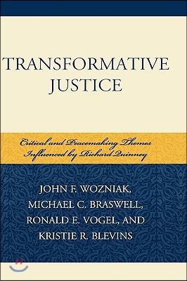 Transformative Justice: Critical and Peacemaking Themes Influenced by Richard Quinney