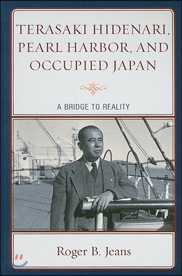 Terasaki Hidenari, Pearl Harbor, and Occupied Japan: A Bridge to Reality