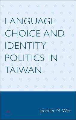 Language Choice and Identity Politics in Taiwan