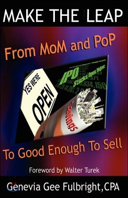 Make the Leap: From Mom &amp; Pop to Good Enough to Sell