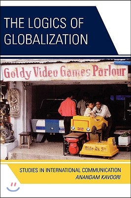 The Logics of Globalization: Case Studies in International Communication