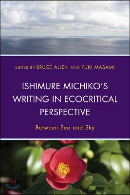 Ishimure Michiko&#39;s Writing in Ecocritical Perspective: Between Sea and Sky