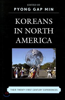 Koreans in North America: Their Experiences in the Twenty-First Century