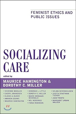 Socializing Care: Feminist Ethics and Public Issues