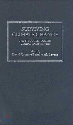 Surviving Climate Change: The Struggle to Avert Global Catastrophe