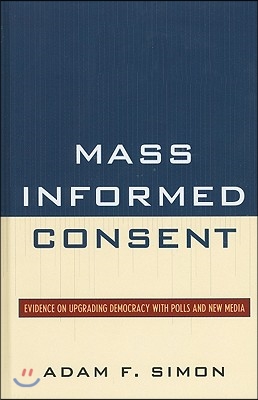 Mass Informed Consent: Evidence on Upgrading Democracy with Polls and New Media