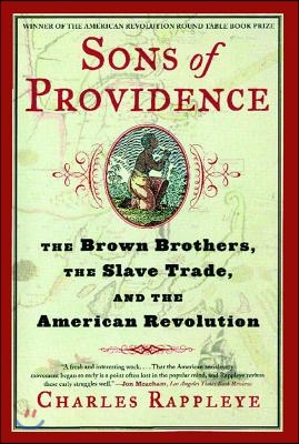 Sons of Providence: The Brown Brothers, the Slave Trade, and the American Revolution