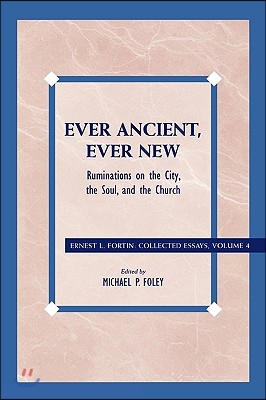 Ever Ancient, Ever New: Ruminations on the City, the Soul, and the Church