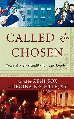 Called and Chosen: Toward a Spirituality for Lay Leaders