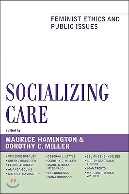 Socializing Care: Feminist Ethics and Public Issues