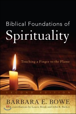 Biblical Foundations of Spirituality: Touching a Finger to the Flame